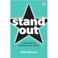 Stand Out 5 key skills to advance your career