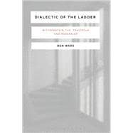 Dialectic of the Ladder Wittgenstein, the 'Tractatus' and Modernism