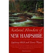 Natural Wonders of New Hampshire : Exploring Wild and Scenic Places