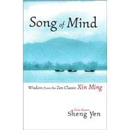 Song of Mind Wisdom from the Zen Classic Xin Ming