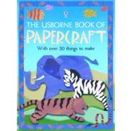 The Usborne Book of Papercraft