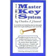 Master Key System : A Wonderful and Rewarding Step-by-Step Guide about How to Get Anything You Want Out of Life