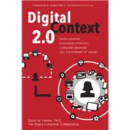 Digital Context 2.0 Seven Lessons in Business Strategy, Consumer Behavior, and the Internet of Things