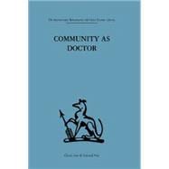 Community as Doctor: New perspectives on a therapeutic community