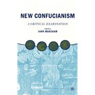 New Confucianism A Critical Examination