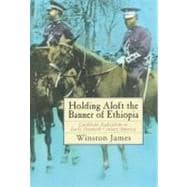 Holding Aloft the Banner of Ethiopia Caribbean Radicalism in Early Twentieth-Century America