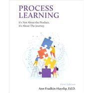 Process Learning: It’s Not About the Product, It’s About the Journey