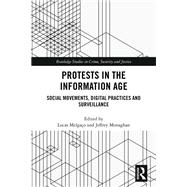 Protests in the Information Age: Social Movements, Digital Practices and Surveillance