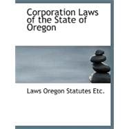 Corporation Laws of the State of Oregon