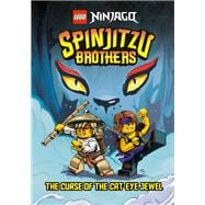 Spinjitzu Brothers #1: The Curse of the Cat-Eye Jewel (LEGO Ninjago)