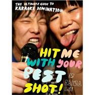 Hit Me with Your Best Shot! The Ultimate Guide to Karaoke Domination