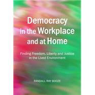 Democracy in the Workplace and at Home