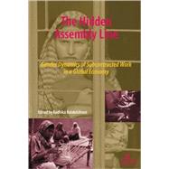 Hidden Assembly Line: Gender Dynamics of Subcontracted Work in a Global Economy