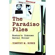 Paradiso Files : Boston's Unknown Serial Killer