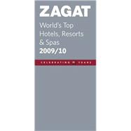 Zagat World's Top Hotels, Resorts & Spas  2009/10