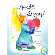 Hola angel/ Hello Angel: Oraciones Y Poemas Para Ninos / Stories and Poems for Children