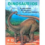 Dinosaurios/ Dinosaurs: El Mas Rapido, El Mas Feroz, El Mas Sorprendente