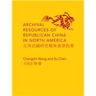 Archival Resources of Republican China in North America