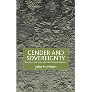 Gender and Sovereignty Feminism, the State and International Relations