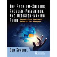 The Problem-solving, Problem-prevention, and Decision-making Guide