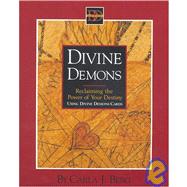 Divine Demons : Reclaiming the Power of Your Destiny