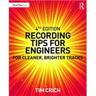 Recording Tips for Engineers: For cleaner, brighter tracks