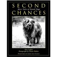 Second Chances : More Tales of Found Dogs