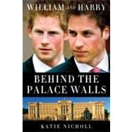 William and Harry Behind the Palace Walls