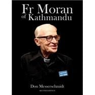 Fr. Moran of Kathmandu Pioneer Priest, Educator and Ham Radio Voice of the Himalayas