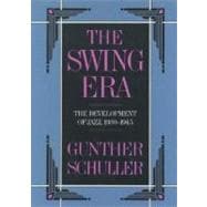 The Swing Era The Development of Jazz, 1930-1945