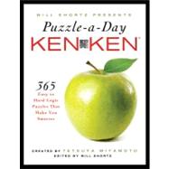 Will Shortz Presents Puzzle-a-Day: KenKen 365 Easy to Hard Logic Puzzles That Make You Smarter