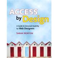 Access by Design : A Guide to Universal Usability for Web Designers