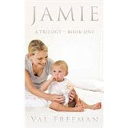 Jamie : A Trilogy - Book One
