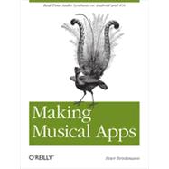 Making Musical Apps, 1st Edition