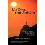 No One Left Behind : Is Universal Salvation Biblical?