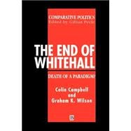 The End of Whitehall Death of a Paradigm?