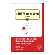 Molecular and Cellular Basis of Metastasis