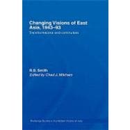 Changing Visions of East Asia, 1943-93: Transformations and Continuities