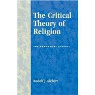 The Critical Theory of Religion The Frankfurt School