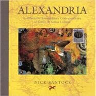Alexandria In Which the Extraordinary Correspondence of Griffin & Sabine Unfolds