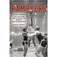 Ramblers Loyola Chicago 1963 ? The Team that Changed the Color of College Basketball