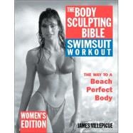 The Body Sculpting Bible Swimsuit Workout: Women's Edition