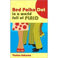 Red Polka Dot in World Full of Plaid