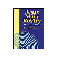 Jesus and Mary in the Rosary: Echo Stories* for Children