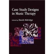 Case Study Designs in Music Therapy