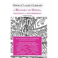 A History of Opera: Milestones and Metamorphoses