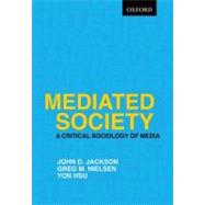 Mediated Society: A Critical Sociology of Media