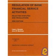 Regulation Of Bank Financial Service Activities, Cases And Materials