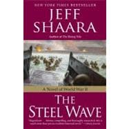 The Steel Wave A Novel of World War II