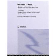 Private Cities: Global and Local Perspectives